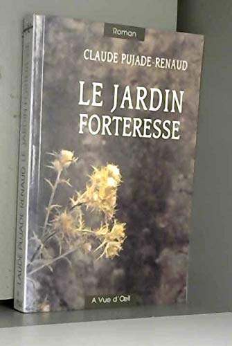 LE JARDIN FORTERESSE