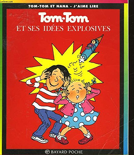 TOM TOM ET NANA N°02 TOM TOM ET SES IDÉES EXPLOSIVES